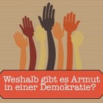 Weshalb gibt es Armut in einer Demokratie