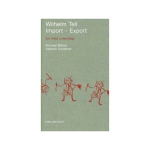 Wilhelm Tell, Import Export